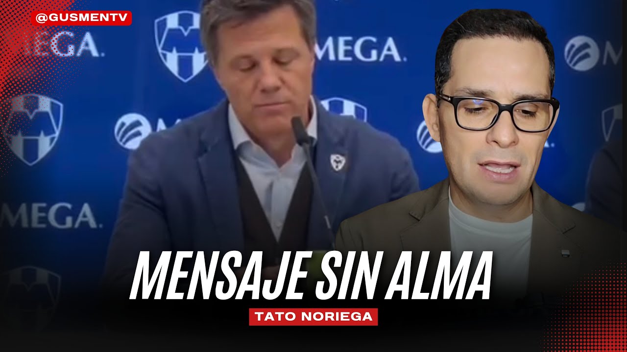 ¿LEYÓ UN GUION? 🚨 El frío mensaje de Tato Noriega tras el ADIÓS de Torrent en Rayados 🔵⚪