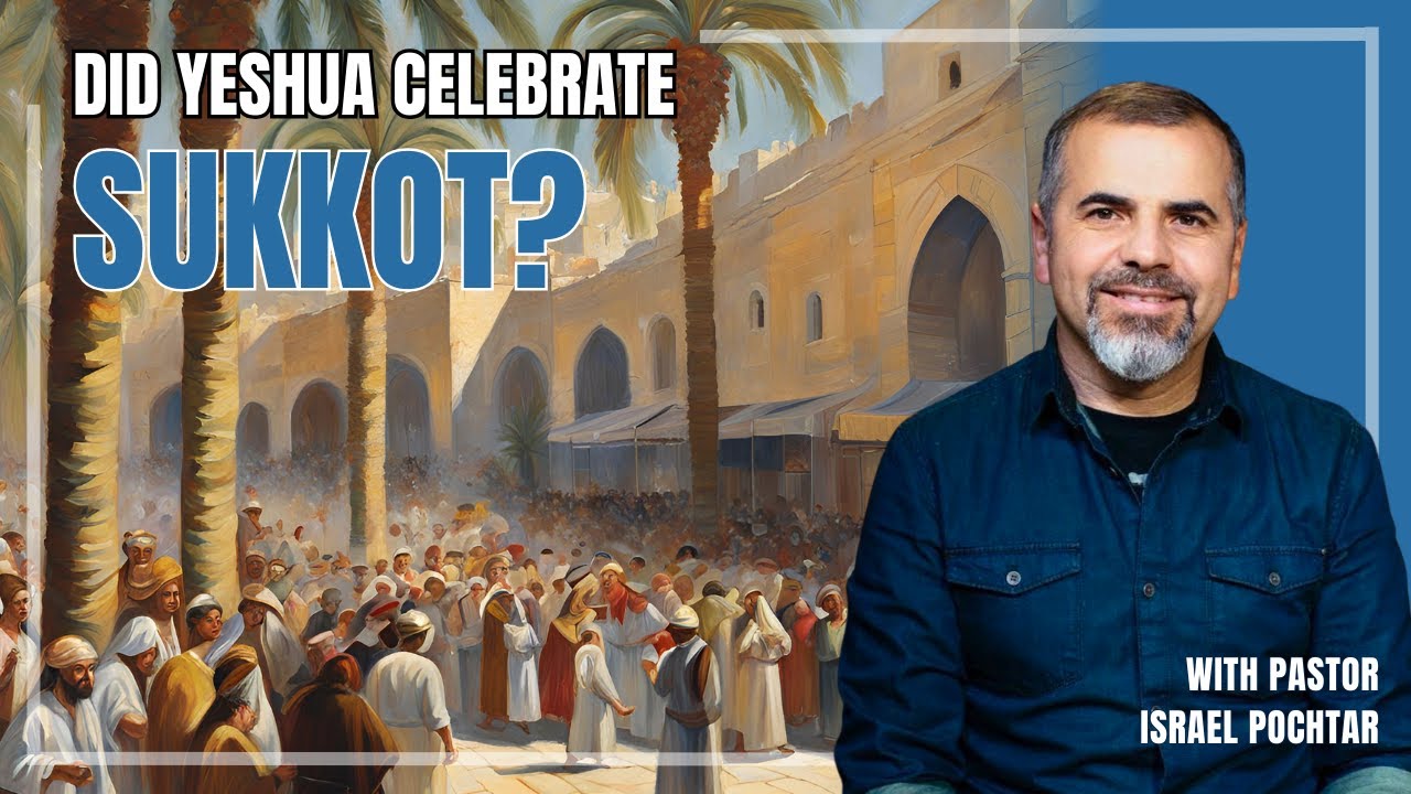 Did Jesus Celebrate Sukkot - The Feast of Tabernacles?