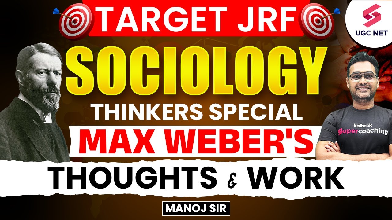 🔥UGC NET Sociology | UGC NET Sociological Thinkers | MAX WEBER'S Type of Rationality By Manoj Sir
