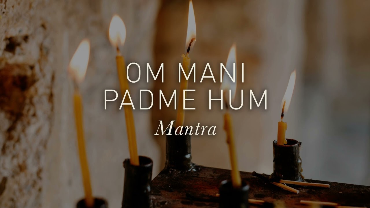 OM MANI PADME HUM - MANTRA