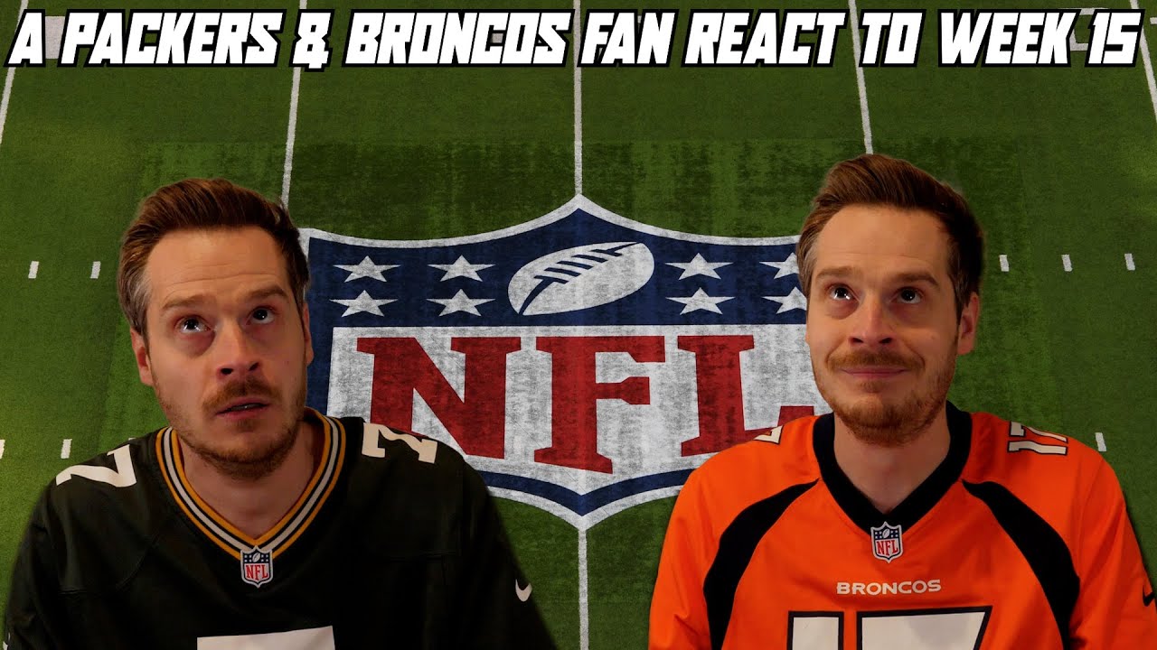 A Packers & Broncos Fan Reaction to NFL Week 15