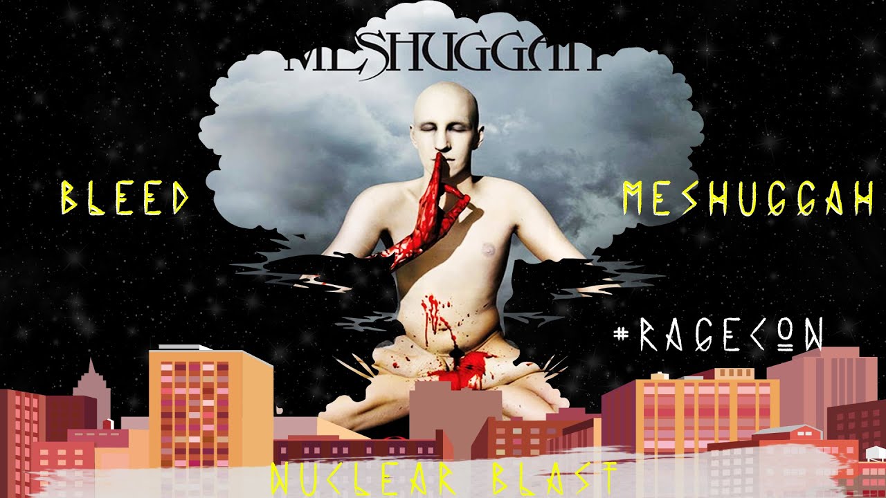 Bleed, Meshuggah, Nuclear Blast Battle Royale, #RAGECON