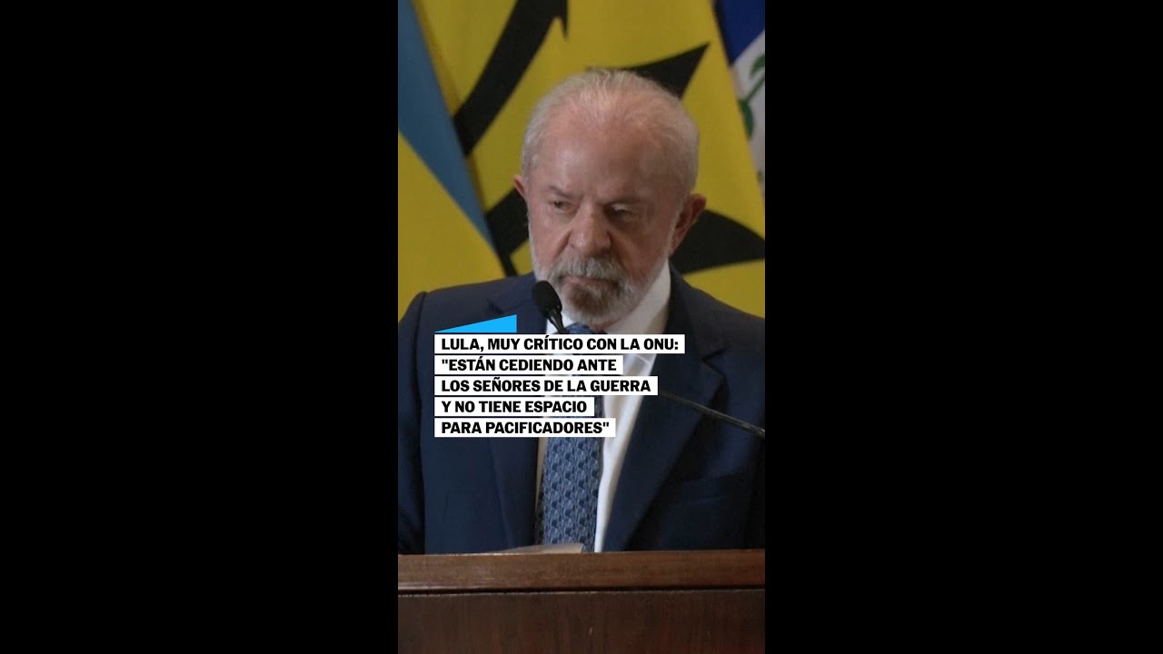 LULA critica a la ONU: 