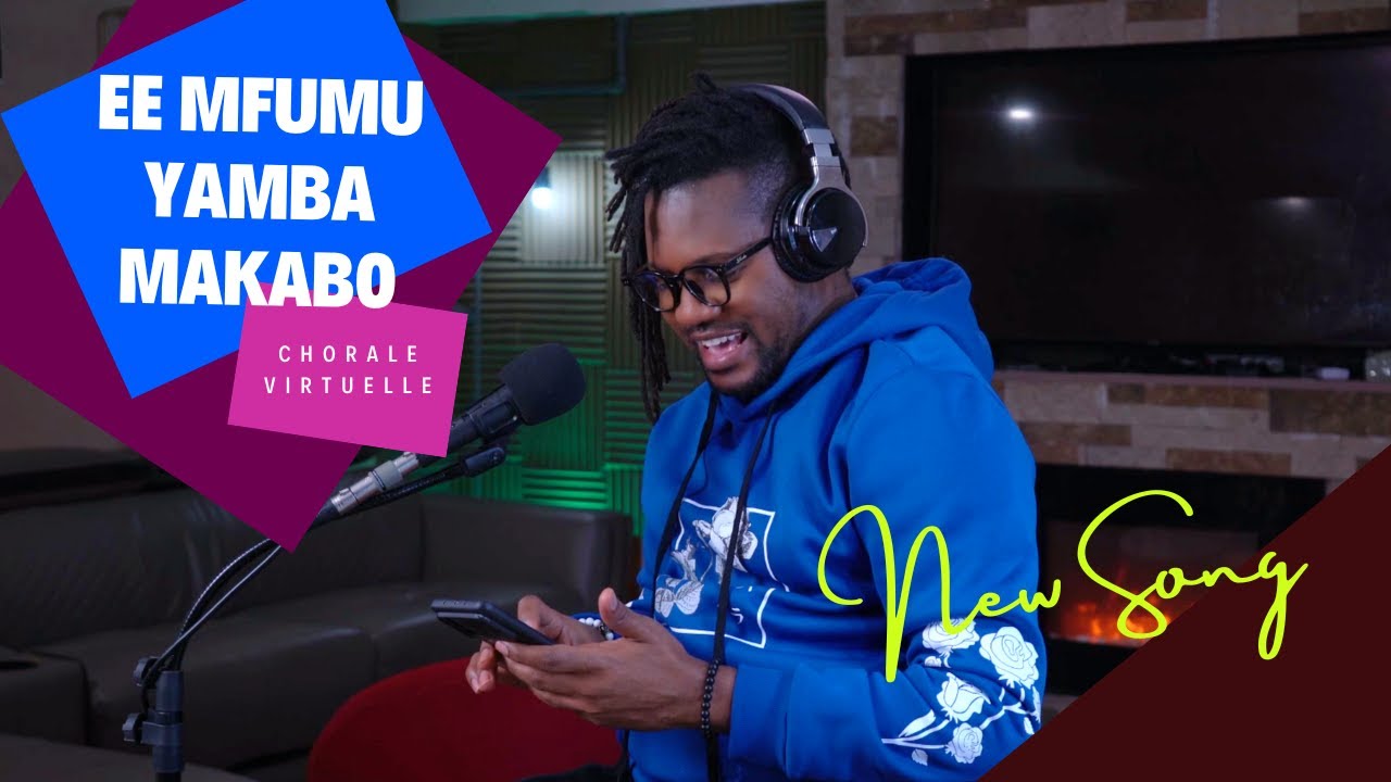 EEE MFUMU YAMBA MAKABU NA MONO ( CHANT OFFERTOIRE EN KIKONGO ) Par Jules Mwamba - CHORALE VIRTUELLE