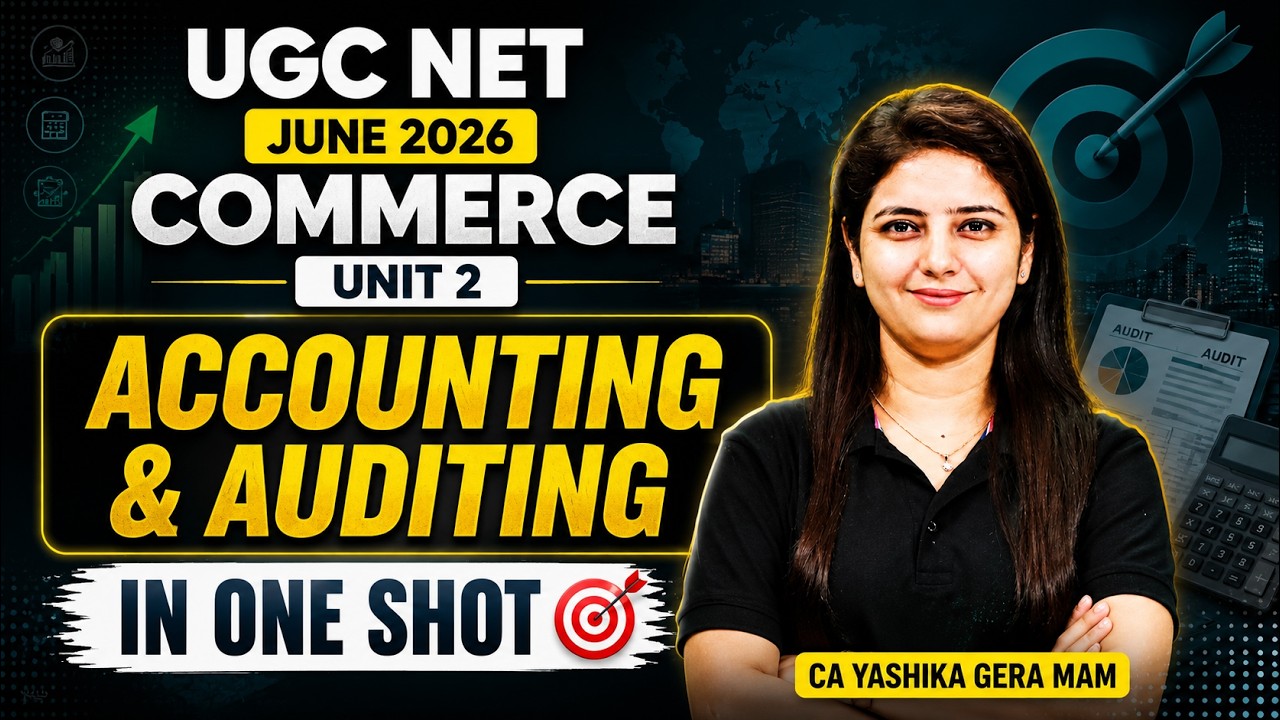 UGC NET Commerce | UGC NET Commerce Unit 2 Accounting & Auditing In One Class By Yashika Mam