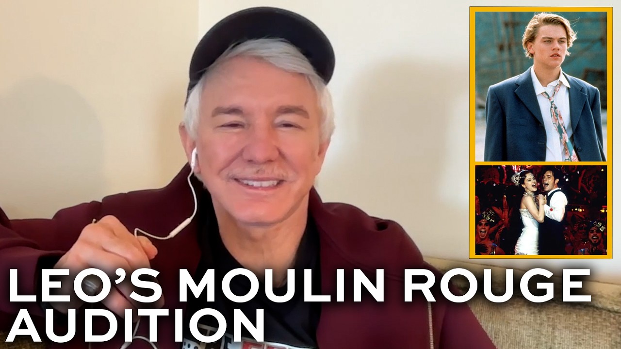 Baz Luhrmann reveals Leonardo DiCaprio auditioned (and sang!) to be in MOULIN ROUGE