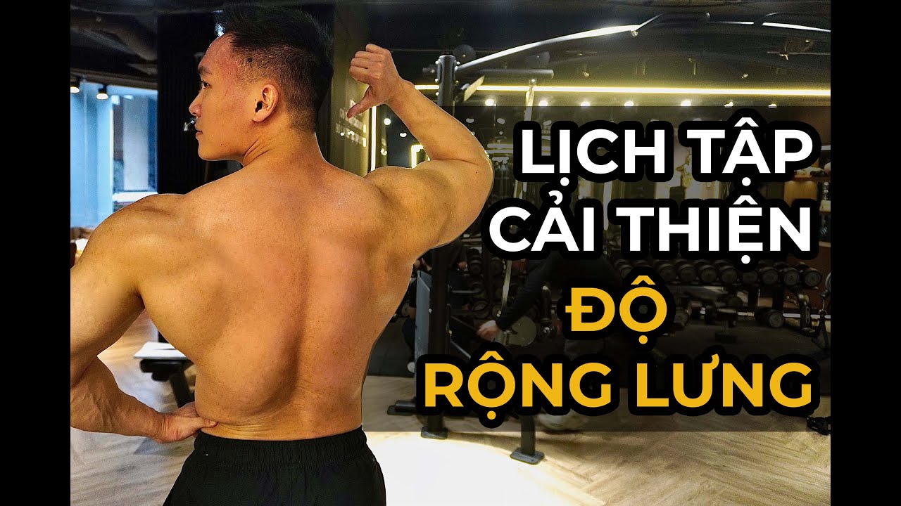 LỊCH TẬP CẢI THIỆN ĐỘ RỘNG LƯNG