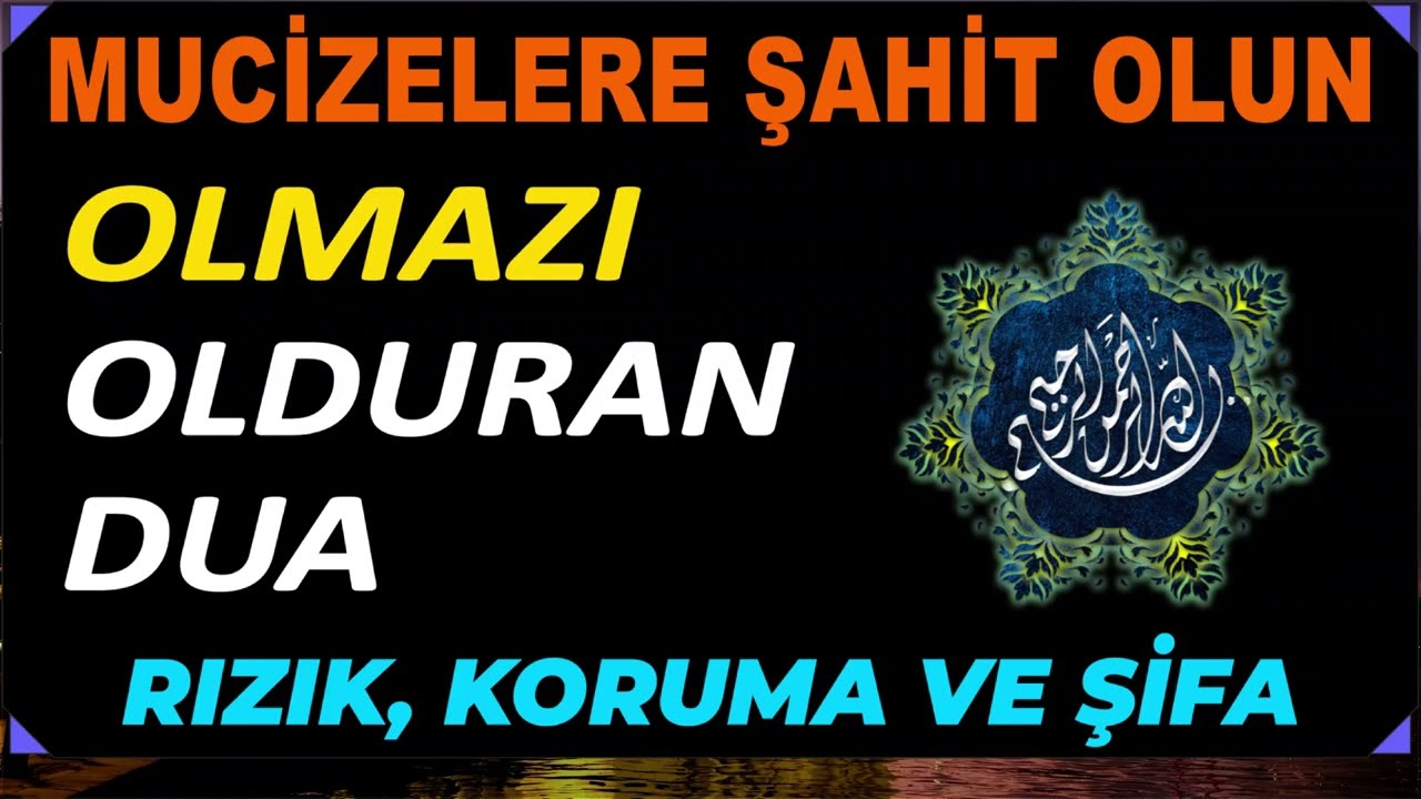 OLMAZI OLDURAN DUA İLE MUCİZELERE ŞAHİT OLUN