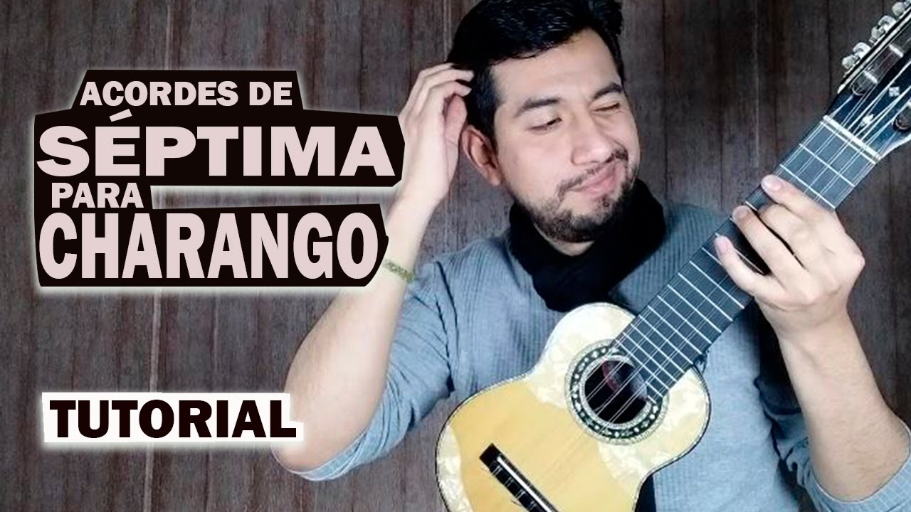 7 ACORDES de septima para CHARANGO y sus distintos transportes
