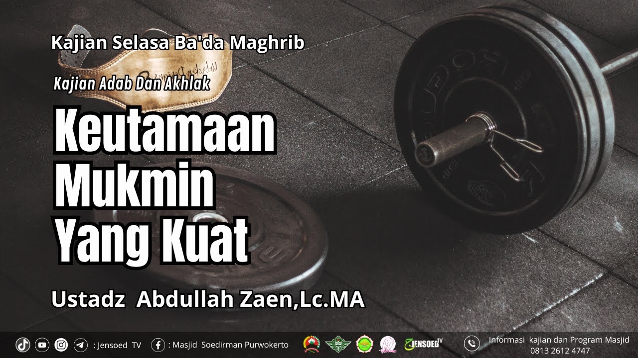 Keutamaan Mukmin Yang Kuat | Ustadz Abdullah Zaen,Lc.MA