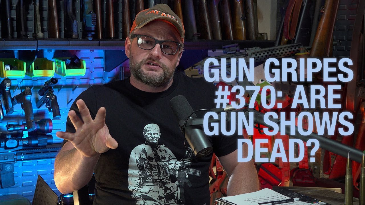 Gun Gripes #370 Are Gun Shows Dead?