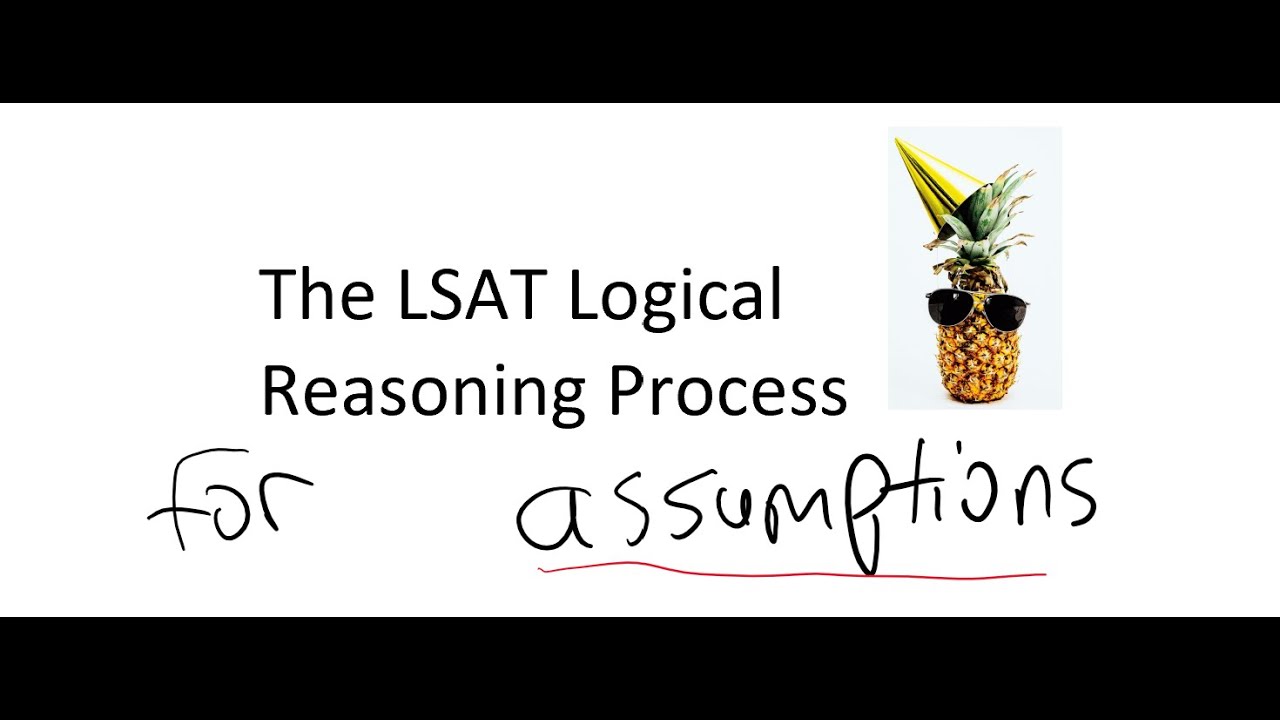How to solve tricky LSAT Logical Reasoning assumption questions by a 99th percentile tutor