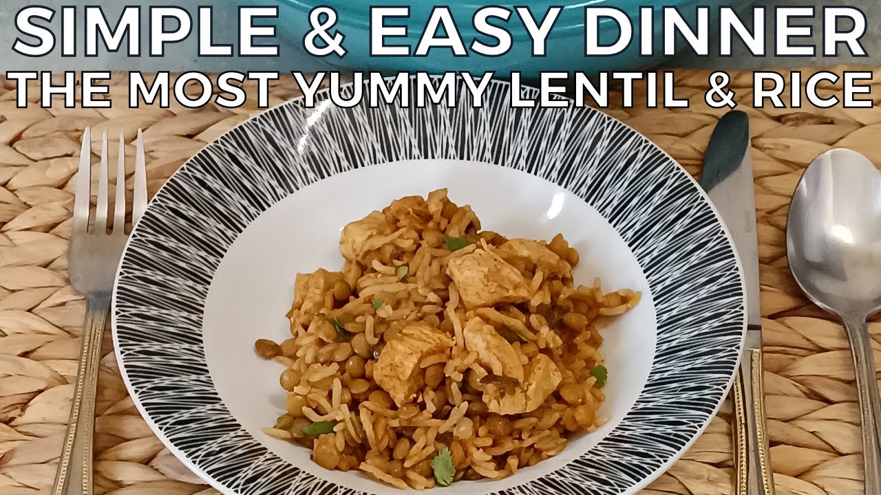 The Ultimate Mediterranean  Lentil with Chicken  and Rice | Quick & Easy Dinner Recipes