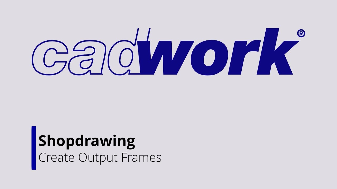 Create Output Frame (Shop Drawings)