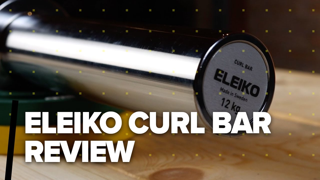 The ULTIMATE Eleiko Curl Bar Review | TheRack.Co