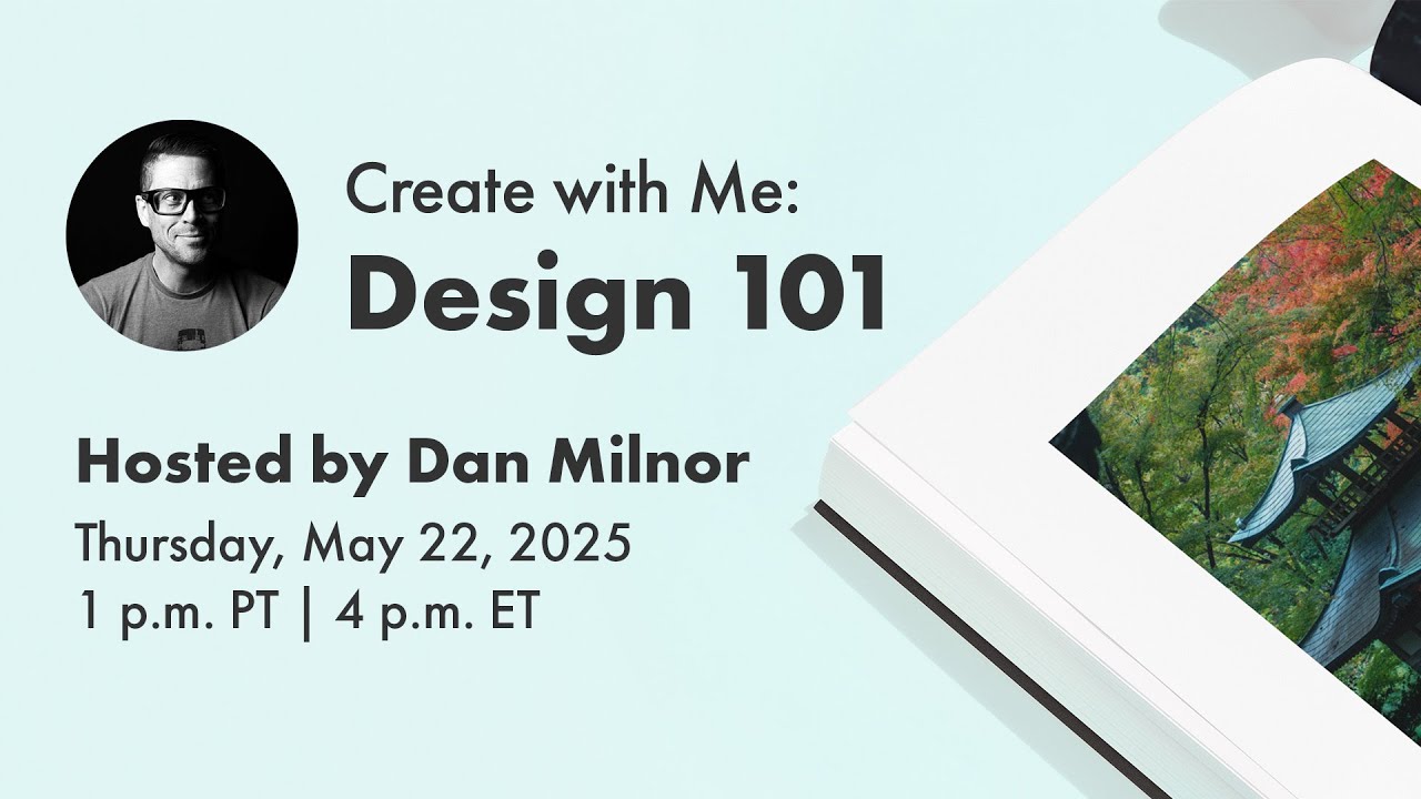 Create with Me: Design 101 with Dan Milnor (May 22, 2025)