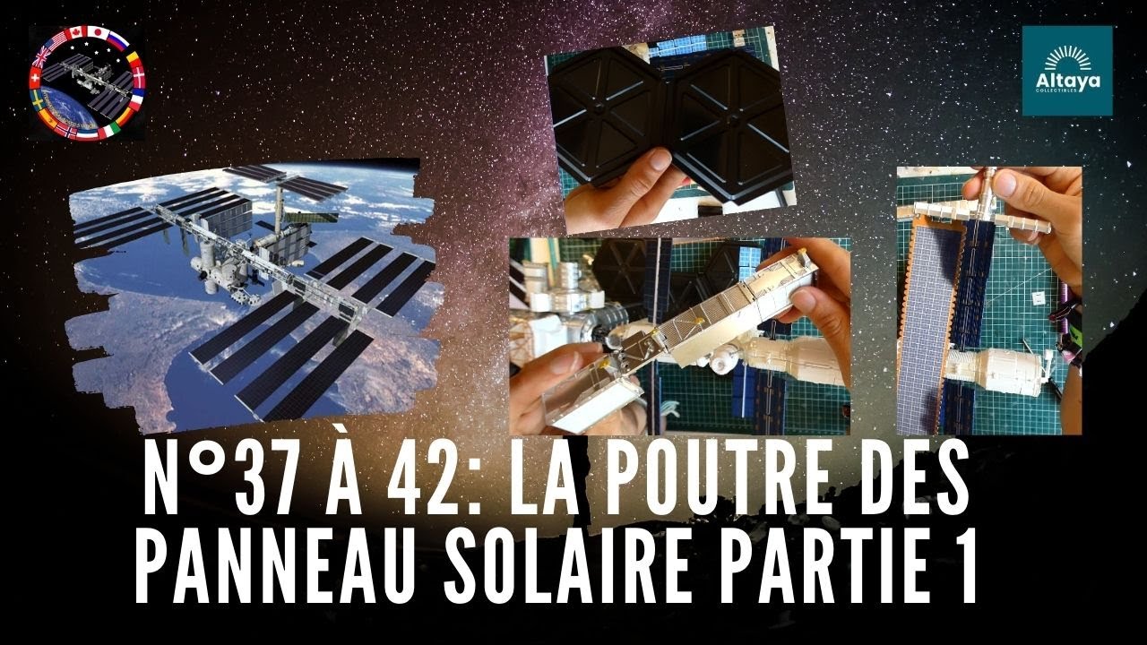 Construisez l'ISS/N°37 à 32: partie 1 de la pourtre/Altaya