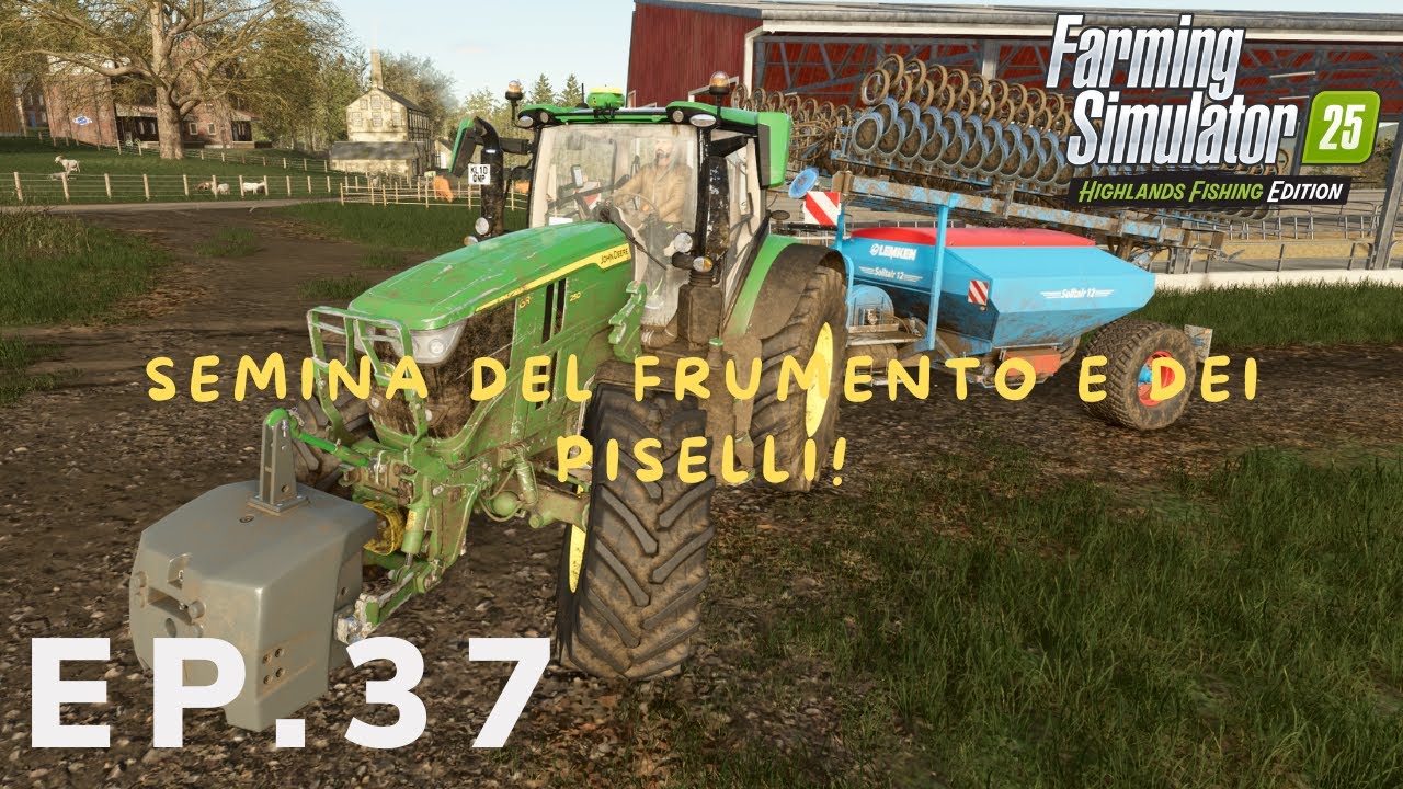 HIGHLANDS-FISHING | 🌱SEMINA DEL FRUMENTO E DEI PISELLI!🌱  | EP#37 
