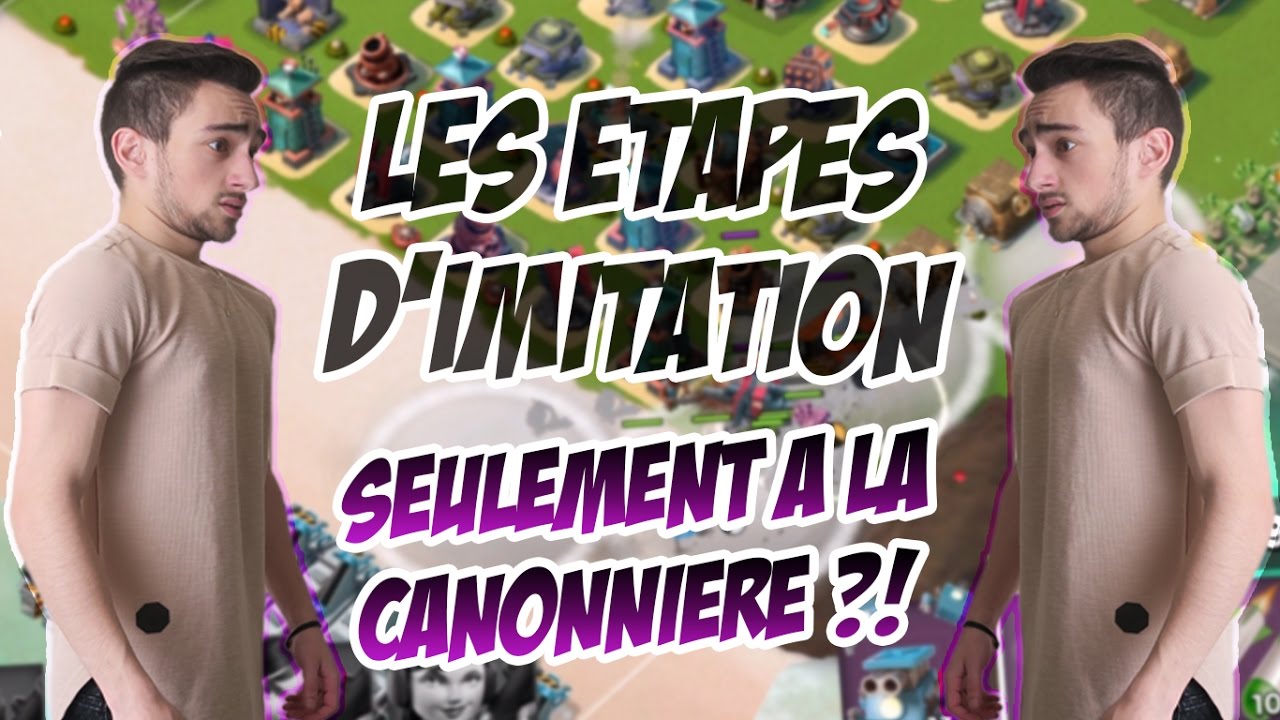 Les ÉTAPES D'IMITATION à la CANONNIÈRE ?! (Boom Beach)