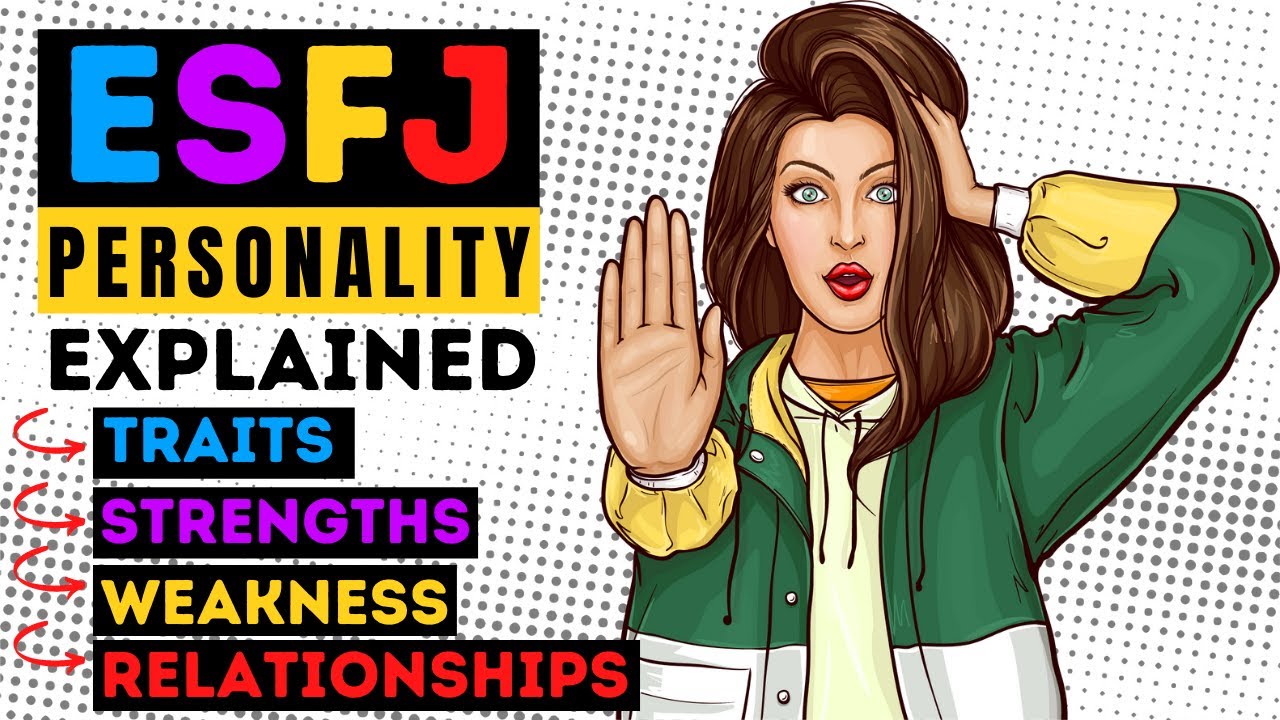 ESFJ Personality Type - Traits, Strengths, Weaknesses & Relationships