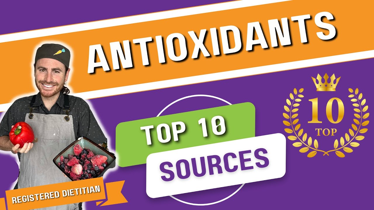 What Are Antioxidants? Dietitian Reviews Top 10 Sources
