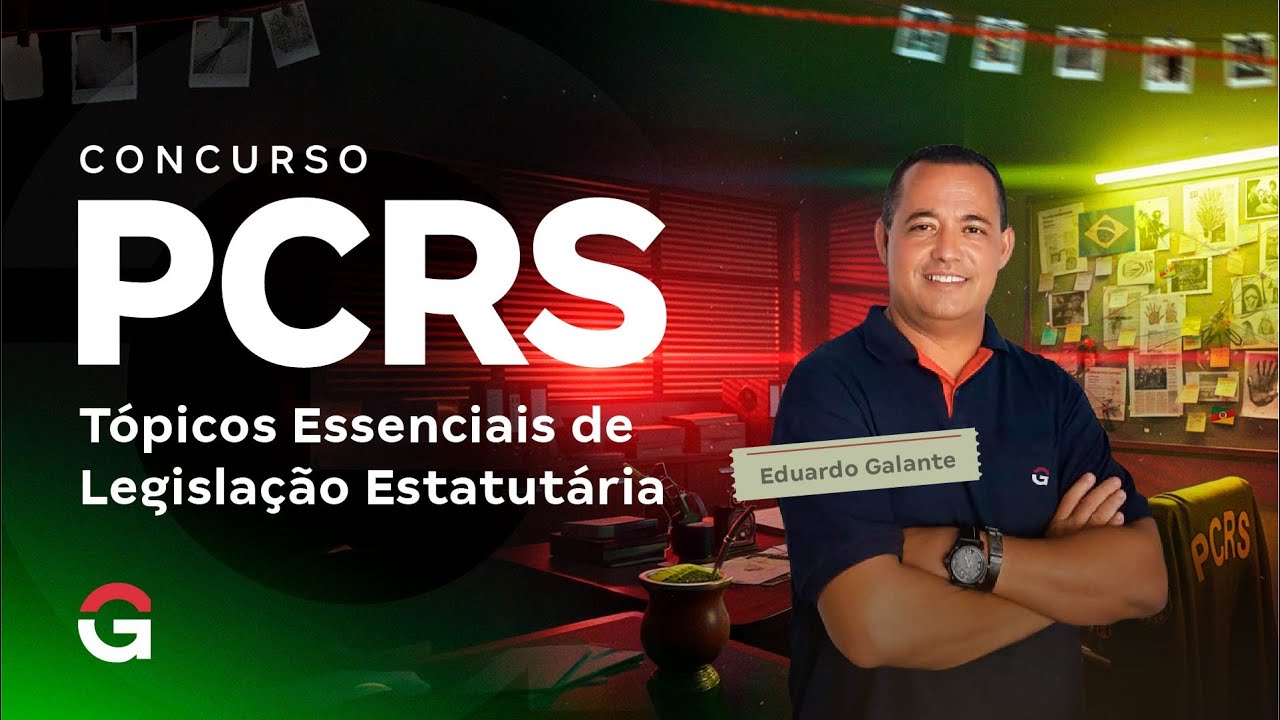 Concurso PC RS: Tópicos Essenciais de Legislação Estatutária com Eduardo Galante