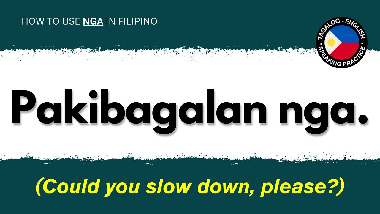 Different Ways to Use the Tagalog Word NGA in Sentences | Speak Filipino Fluently