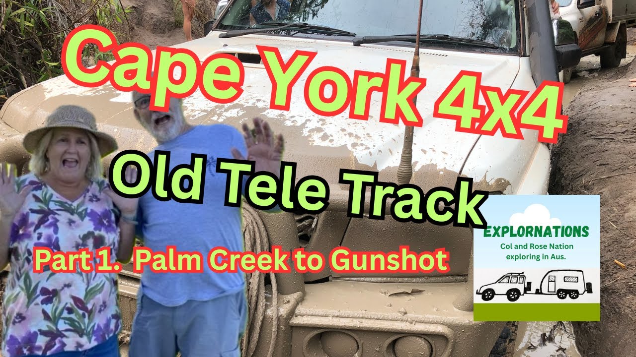 Cape York 4x4 Part 1 The Old Tele Track Palm Creek to Gunshot.