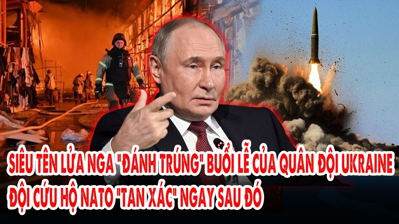 Siêu tên lửa Nga “đánh trúng” buổi lễ của quân đội Ukraine: Đội cứu hộ NATO “tan xác” ngay sau đó