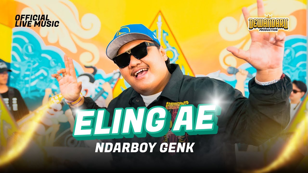 Eling Ae - Ndarboy Genk (Official Live Music) Aku Sadar Diri Aku Sadar Posisi