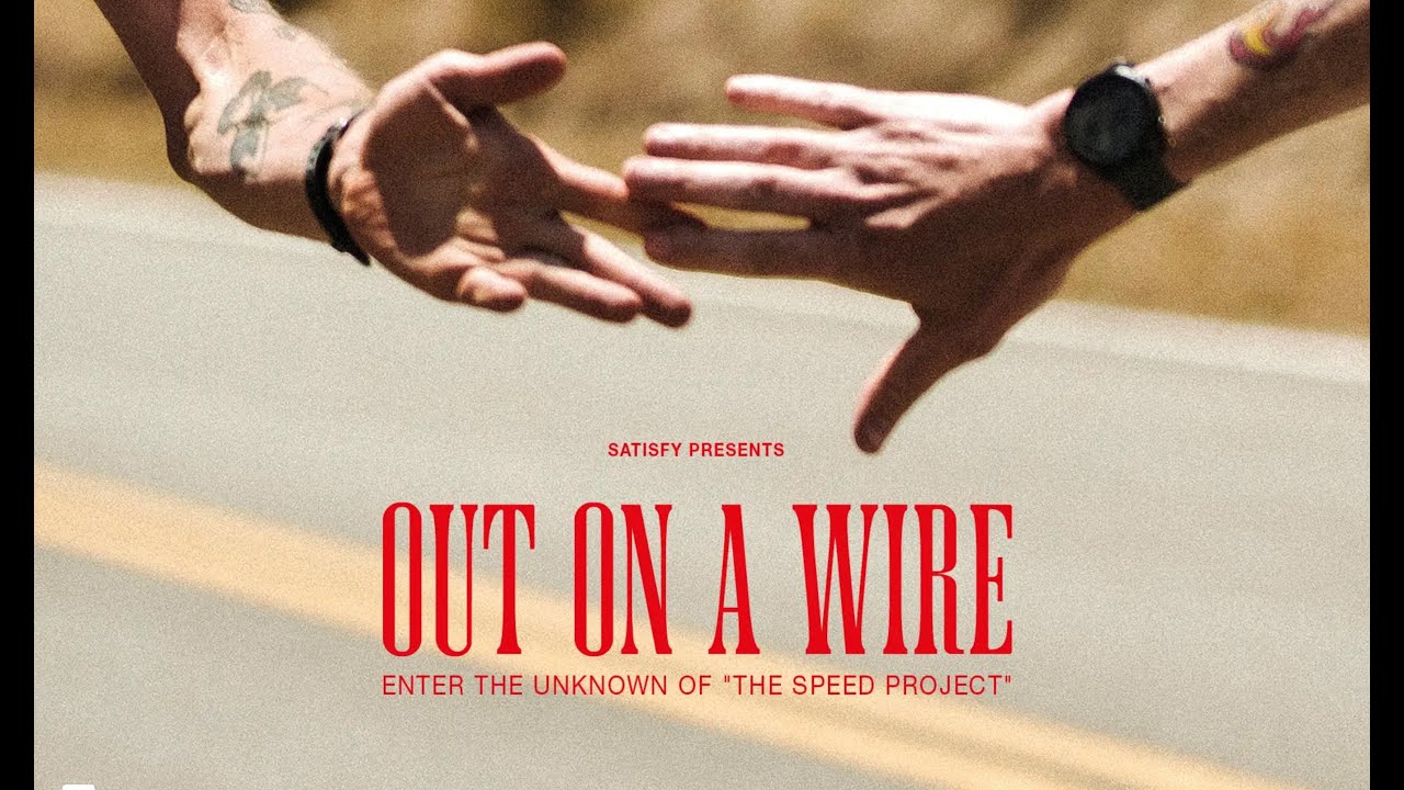 Out on a Wire - Enter the Unknown of the Speed Project
