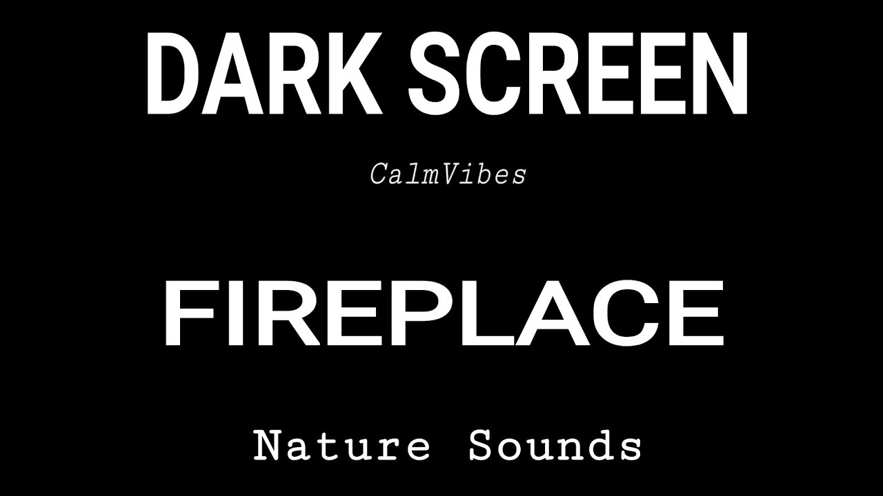 FIREPLACE Sound for Sleeping BLACK SCREEN Sleep and Relaxation | Dark Screen Nature Sounds