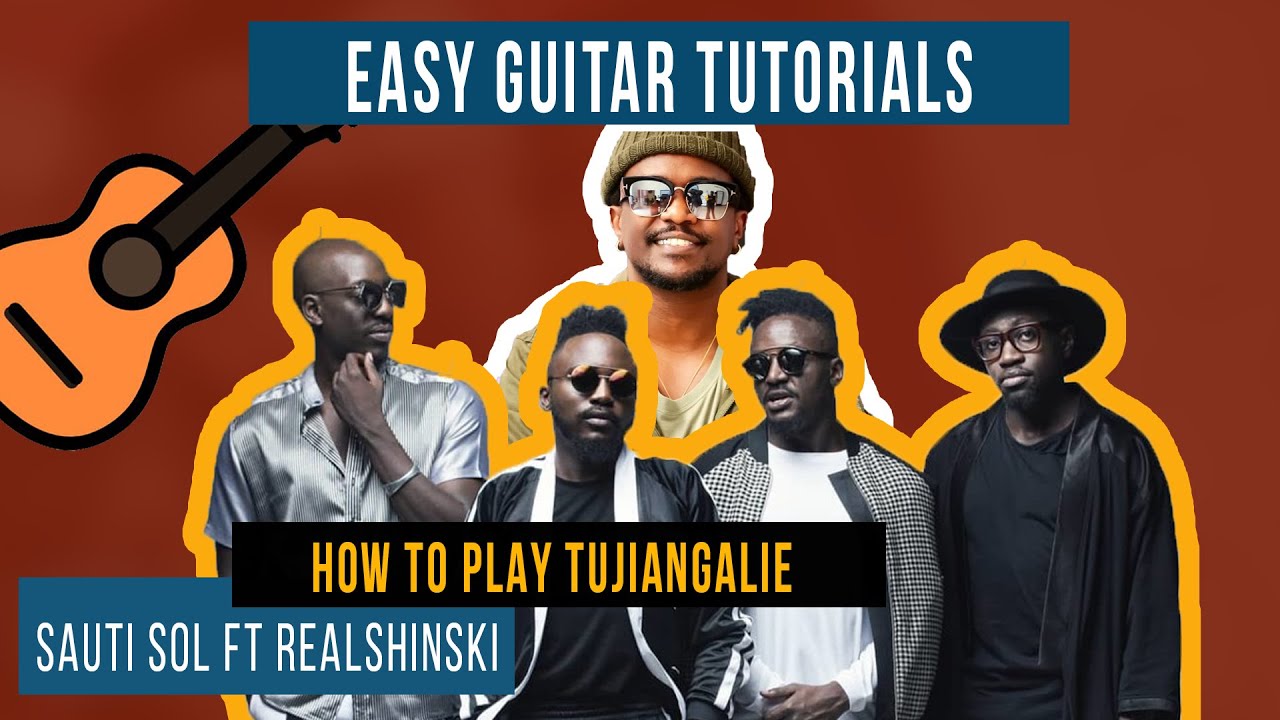 Tujiangalie - Sauti sol ft Nyashinski  (How to play Tujiangalie on guitar lesson / Tutorial)