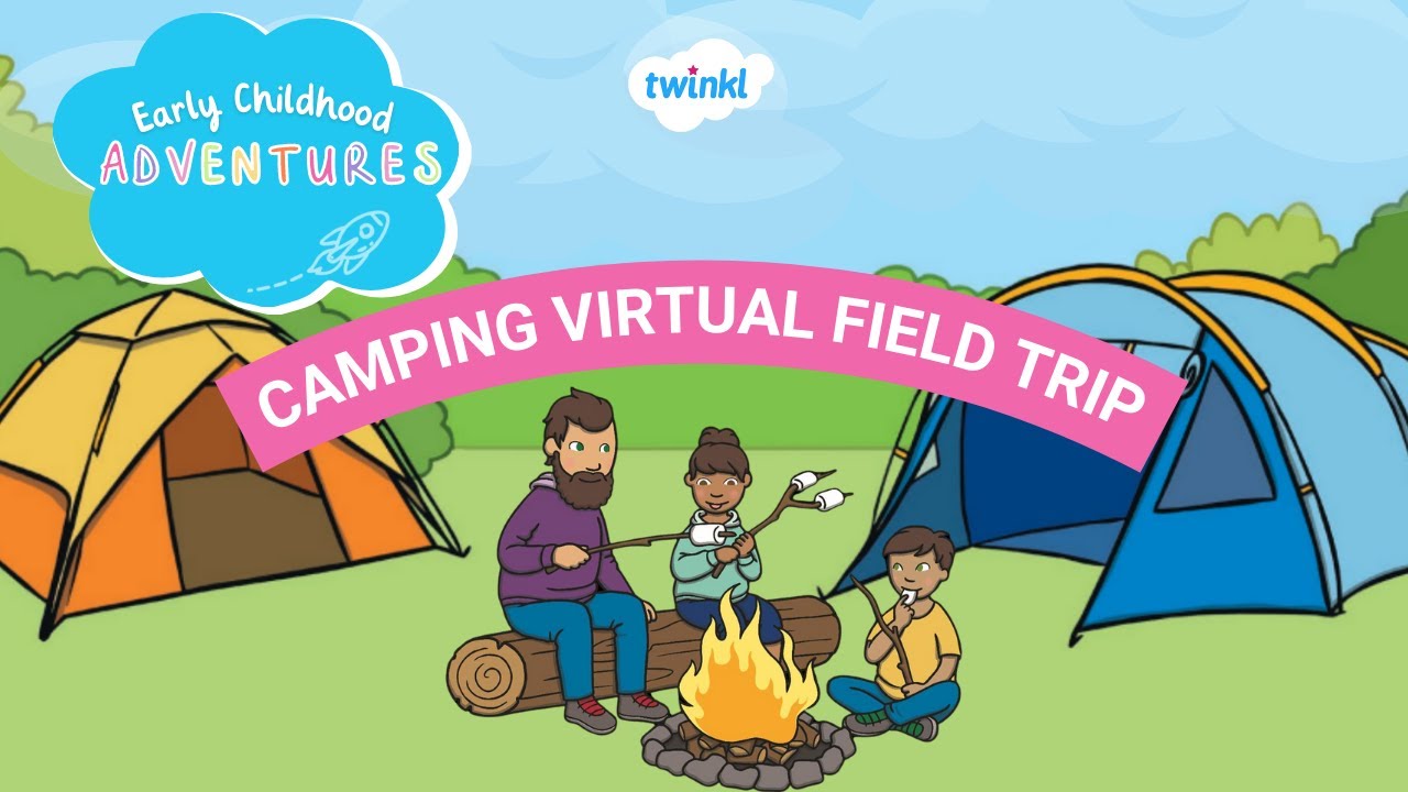 Camping Virtual Field Trip | Twinkl Early Childhood Adventures | Twinkl USA