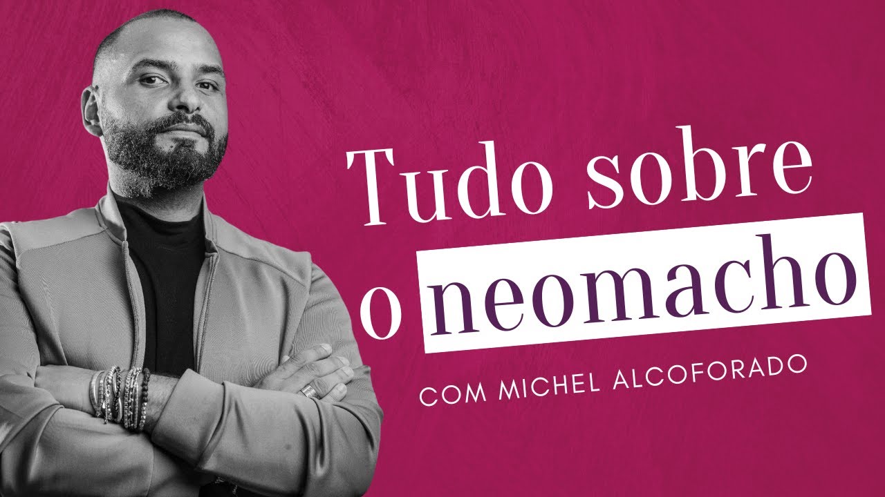DESCONSTRUÍDO? SEI.... IDENTIFIQUE E LIDE COM COMPORTAMENTOS NEO MACHISTAS com Michel Alcoforado