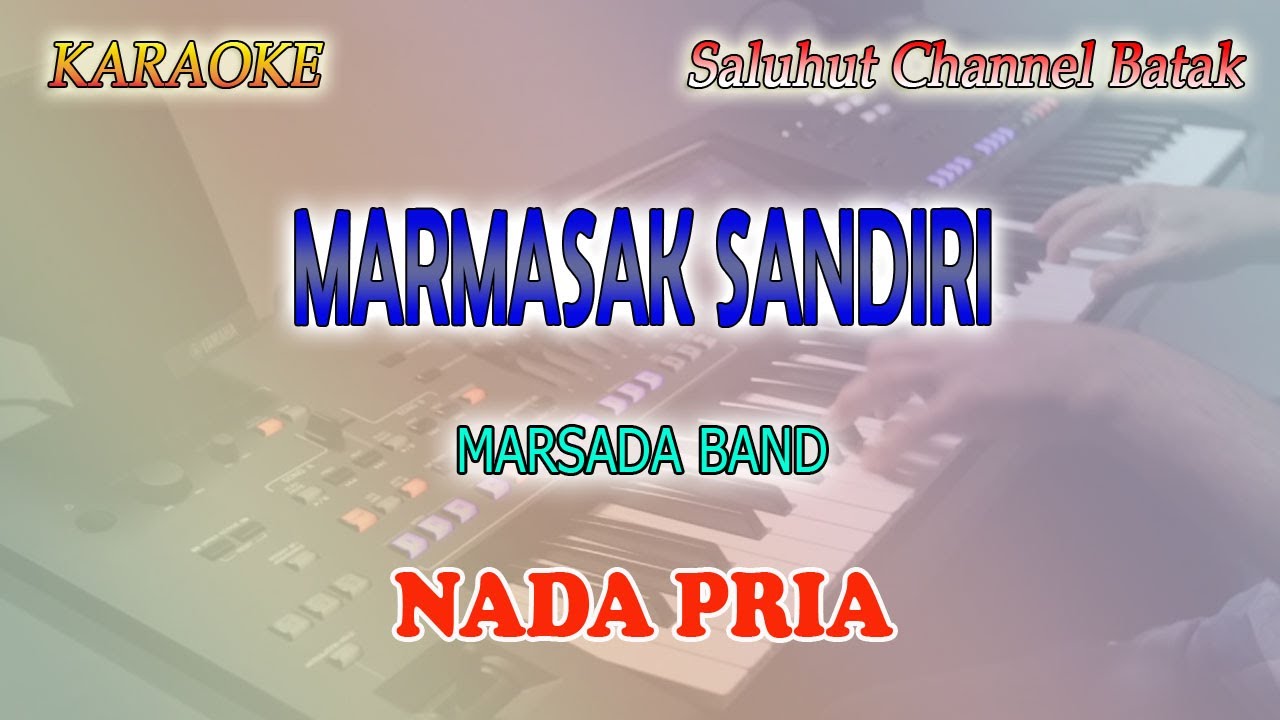 MARMASAK SANDIRI ll KARAOKE BATAK ll MARSADA BAND ll NADA PRIA A=DO