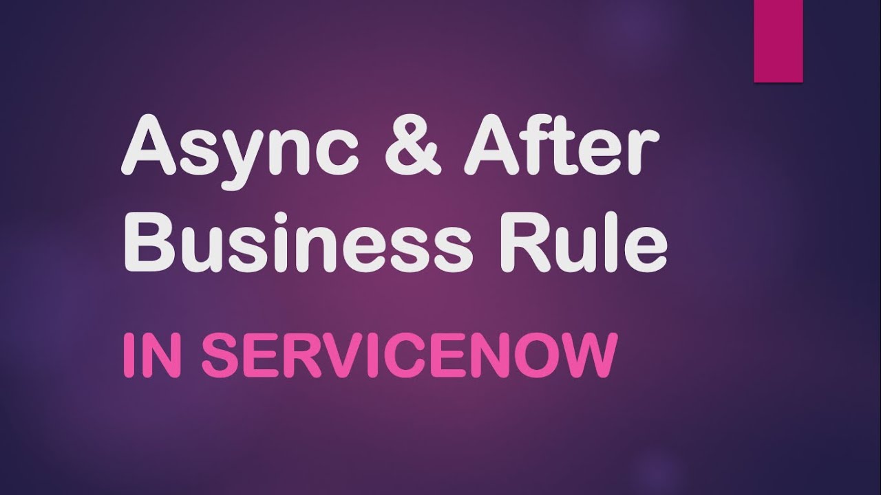Difference b/w After & Async Business Rule with real time scenario in #ServiceNow| Demonstration