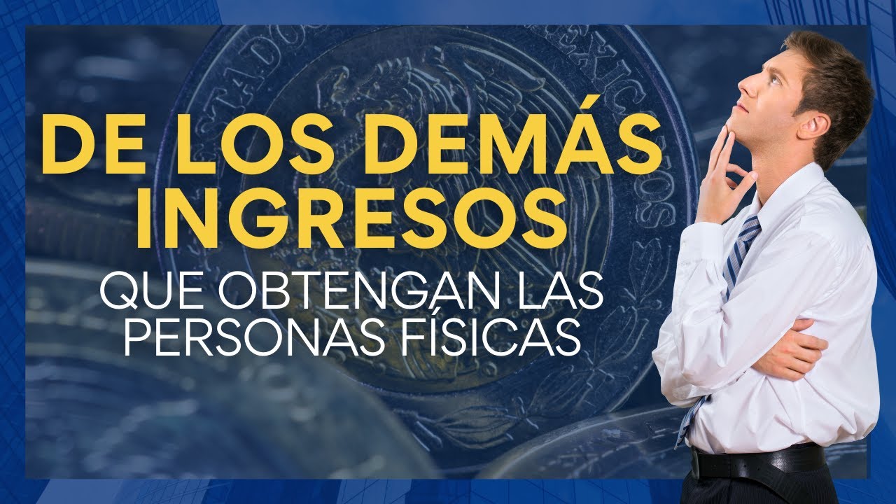 De los demás ingresos que obtengan las personas físicas | Discrepancia y Presuntivas de Ingresos