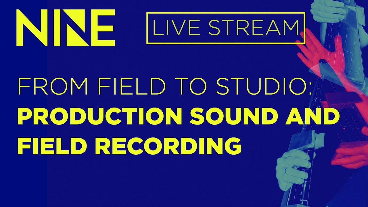 From Field to Studio: Production Sound and Field Recording