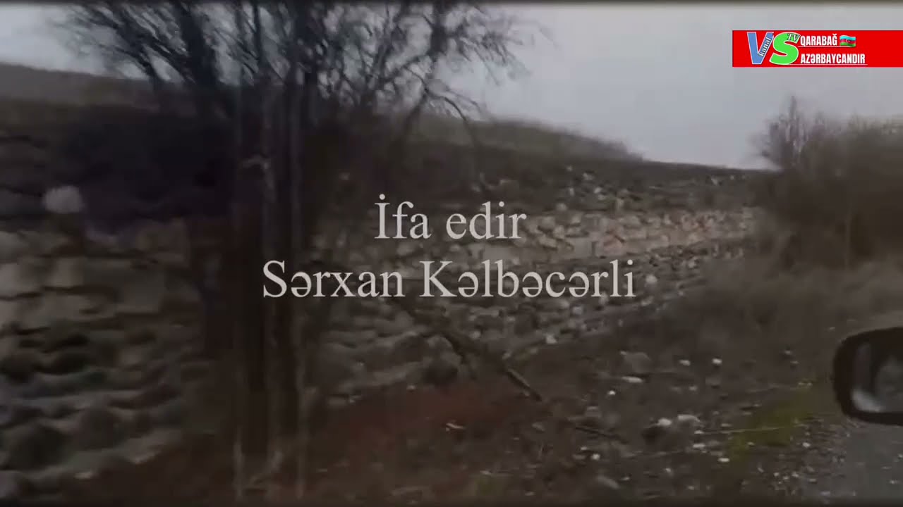 Doğma kəndim mən qayıtmışam, Sərxan Kəlbəcərli/Ağdamın Novruzlu kəndi