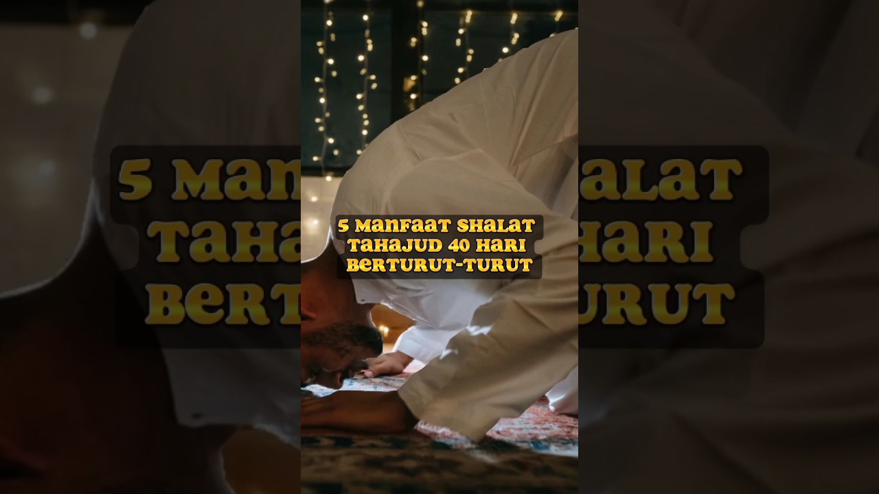 5 Manfaat Sholat Tahajud 40 Hari Berturut-turut