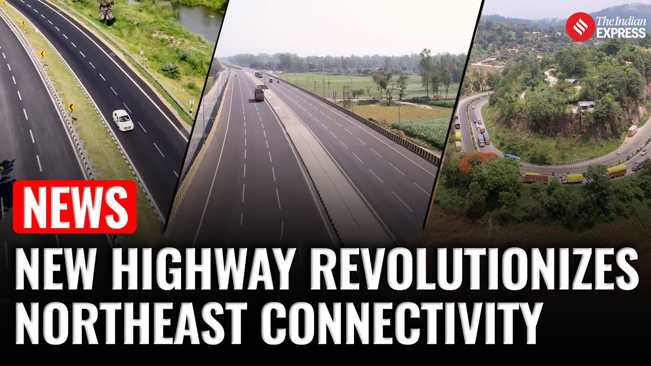 India&rsquo;s ₹22,864 Crore Highway: Transforming the Northeast and Boosting Strategic Reach