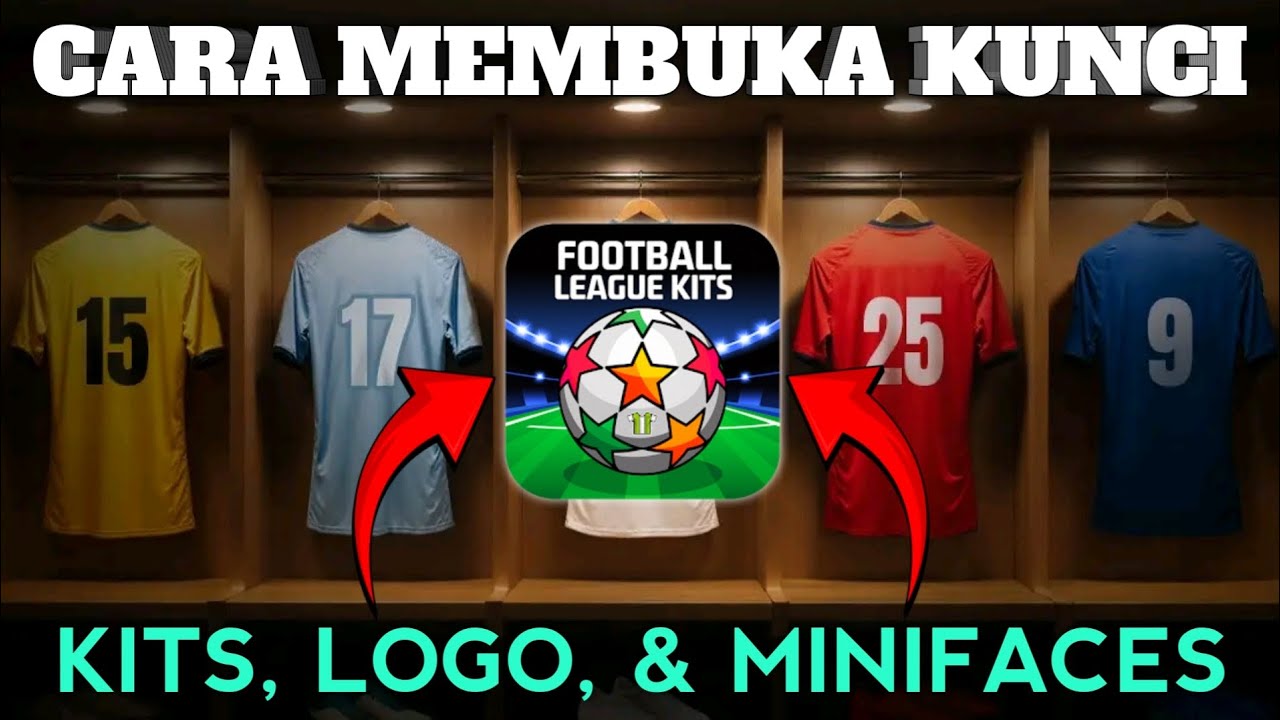 Cara Membuka Kunci Semua Kits, Logo & Minifaces di Aplikasi FL Kits Football League – 100% Berhasil!
