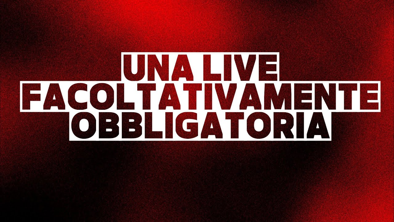 UNA LIVE FACOLTATIVAMENTE OBBLIGATORIA