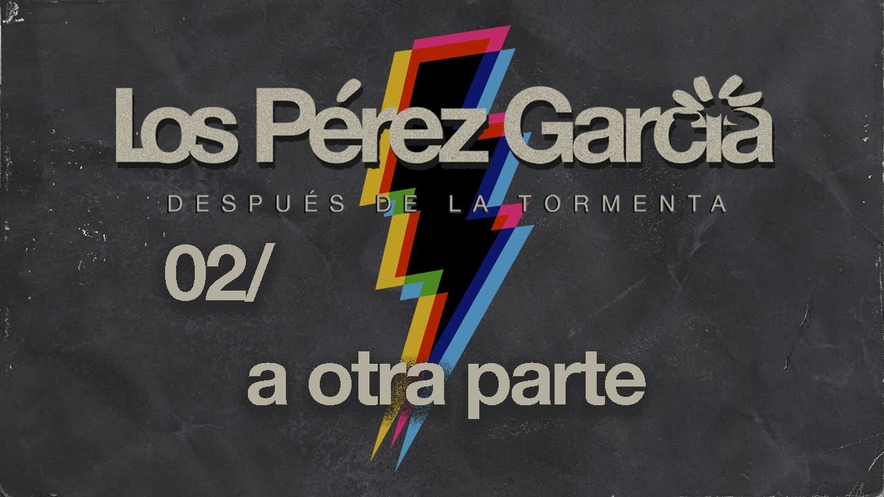 Los Pérez García - 02 A Otra Parte (Audio)