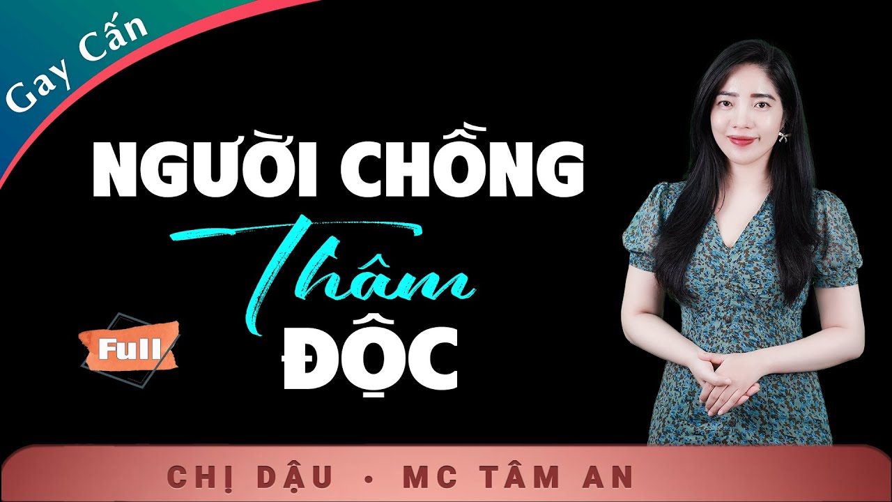 [KỊCH TÍNH] Người Chồng Thâm Độc - Truyện Tâm Sự Đêm Khuya - mc Tâm An kể câu chuyện đời ngang trái
