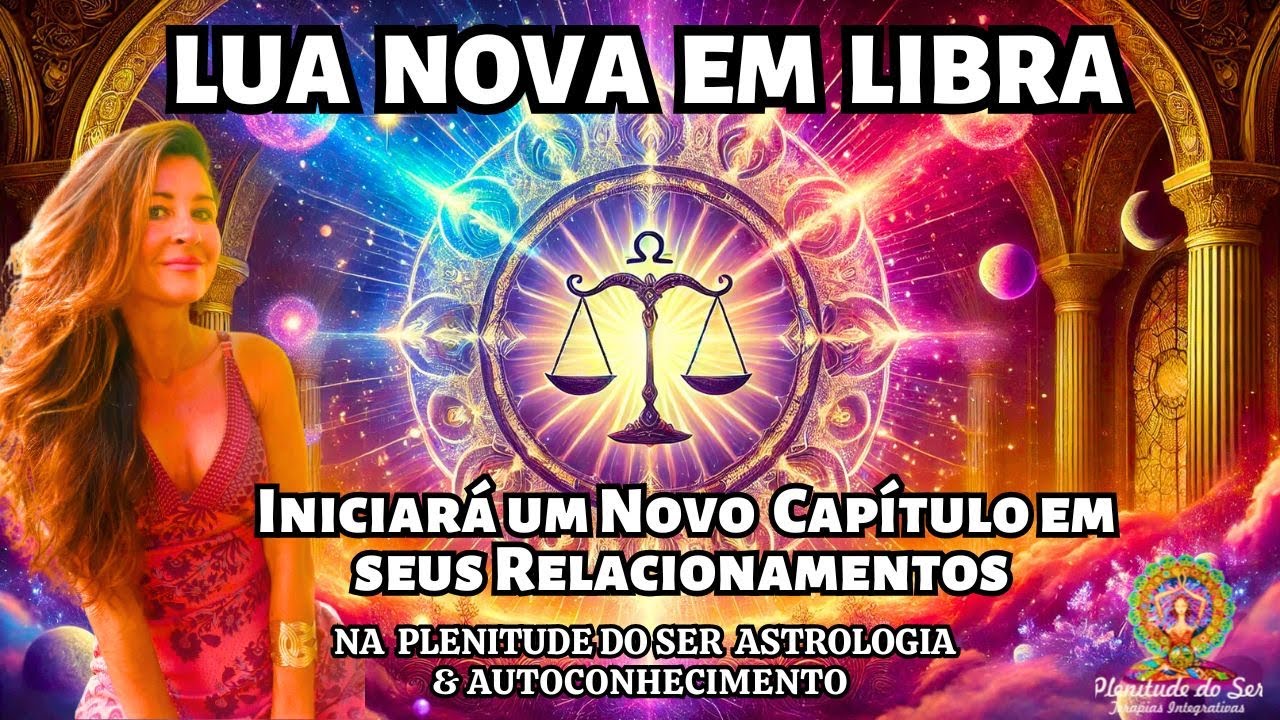 LUA NOVA EM LIBRA...INICIARÁ UM NOVO CAPÍTULO EM SEUS RELACIONAMENTOS  #luanova #signodelibra