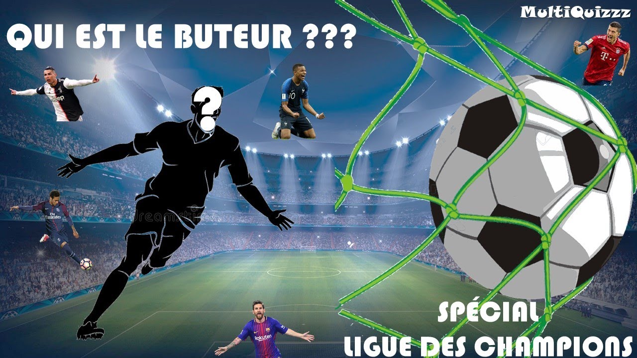 QUI EST LE BUTEUR ??? Devinez les 10 Buteurs (sp&eacute;cial plus beaux buts Ligue des champions)