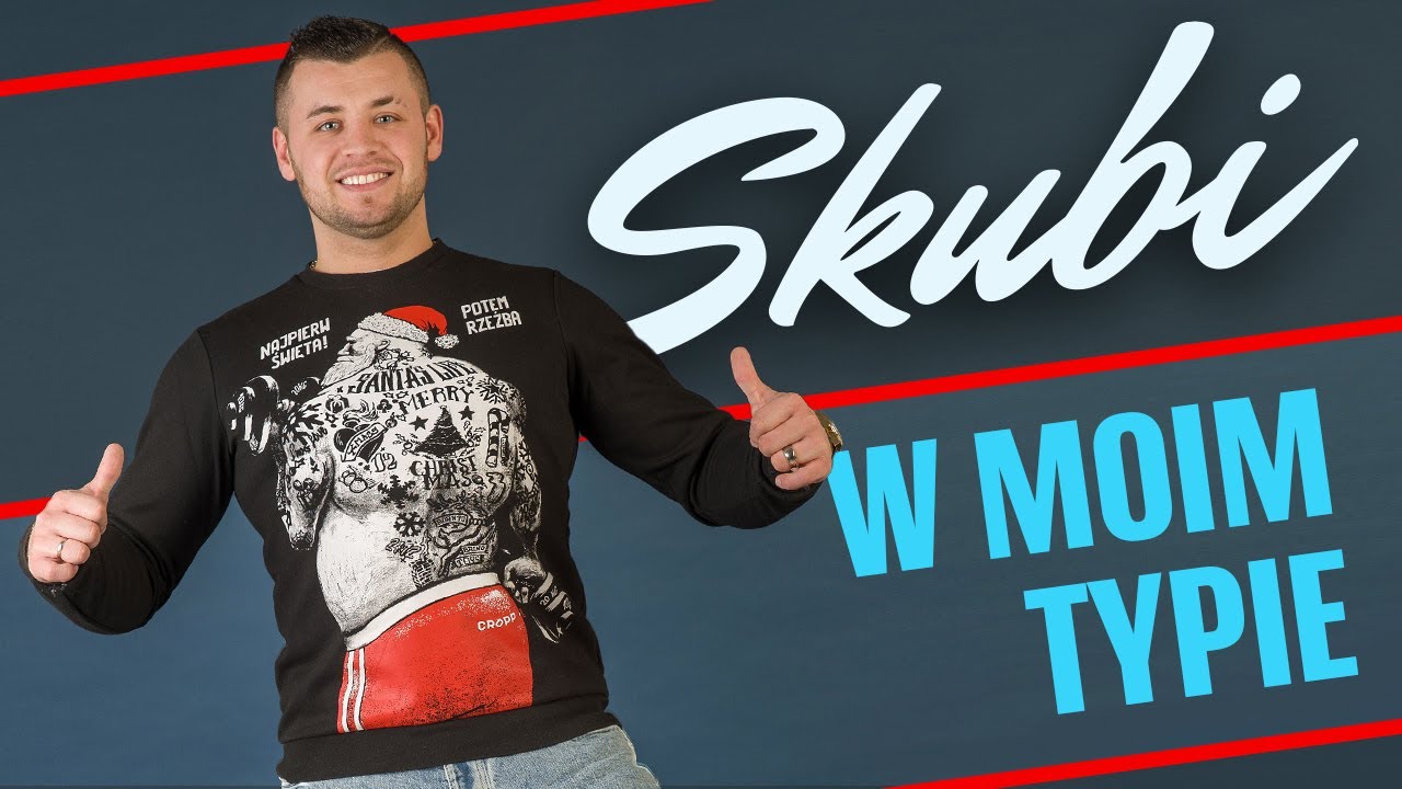 SKUBI - W moim typie (Oficjalny teledysk)