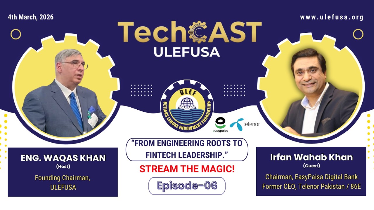 ULEFUSA TechCAST - Episode 06 | Irfan Wahab Khan – Chairman EasyPaisa Digital Bank | Electrical 86